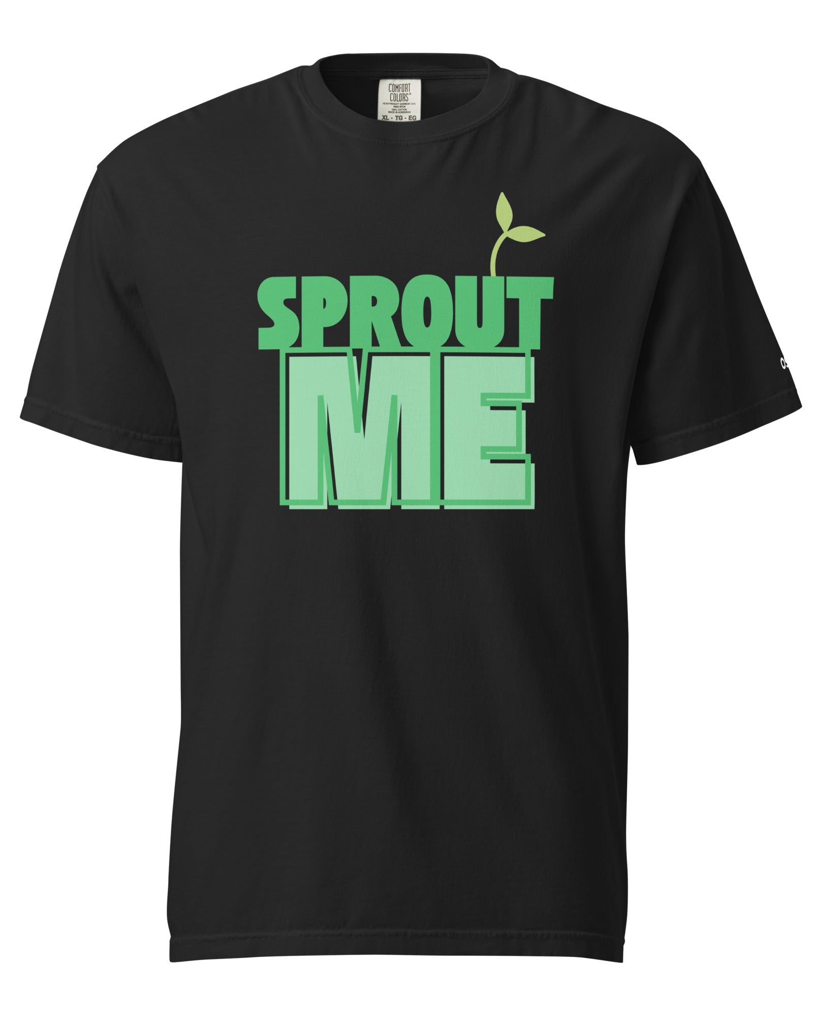 Black t-shirt with large green text that says “Sprout Me” and a small sprout icon above the lettering, shown flat against a white background.