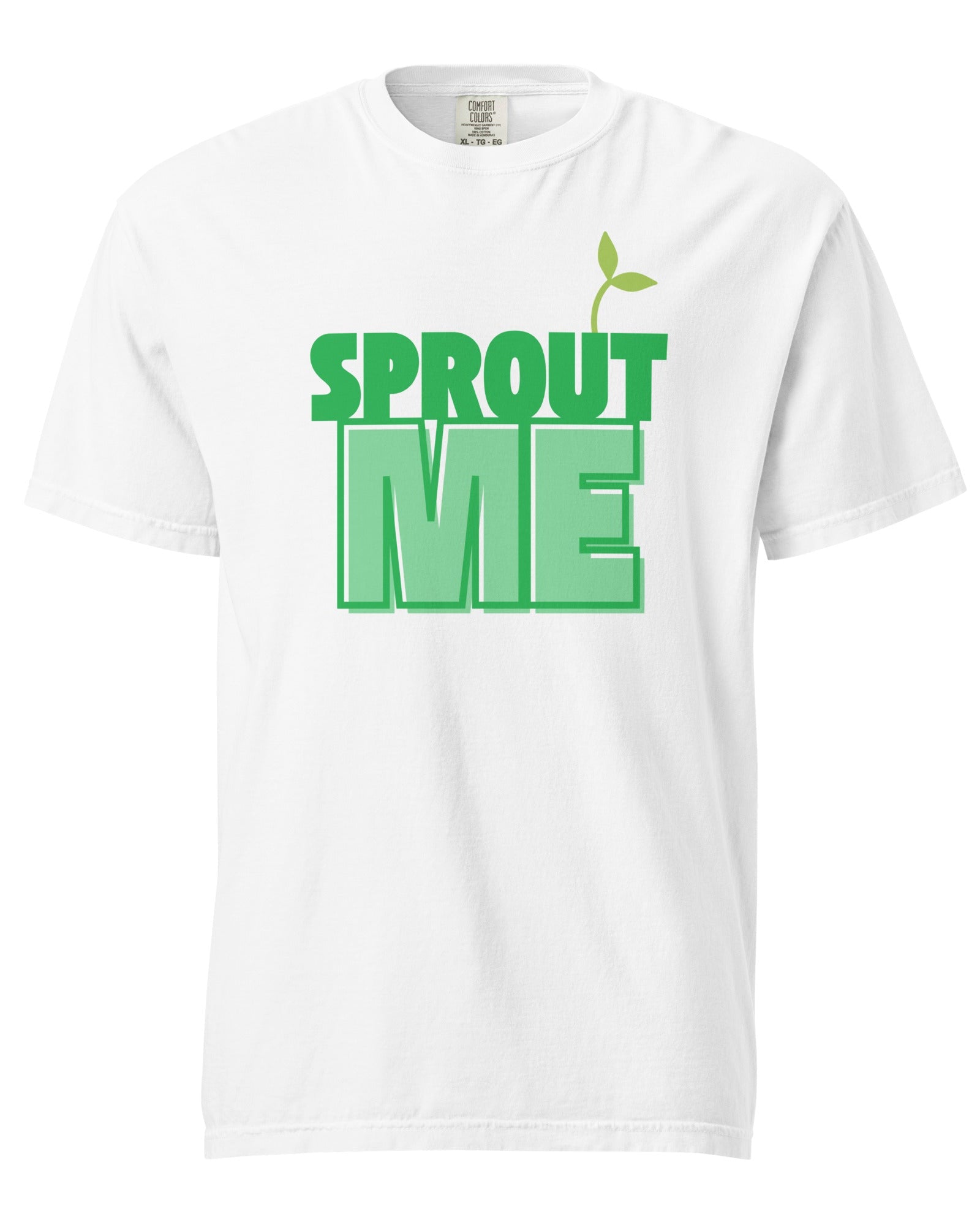 White t-shirt with bold green “Sprout Me” text and a sprout icon above the design, displayed flat on a white background.