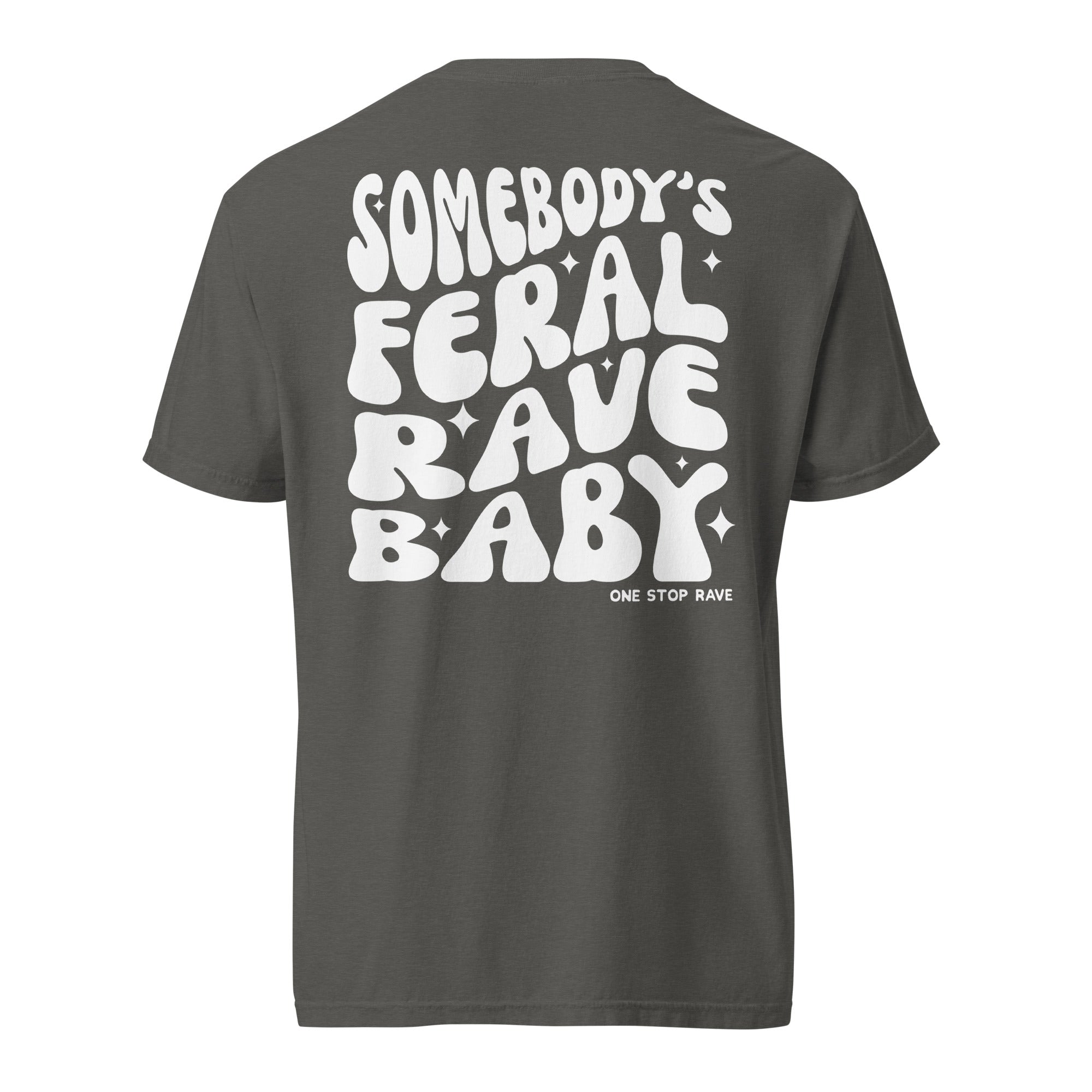 Somebody's Feral Rave Baby T-Shirt