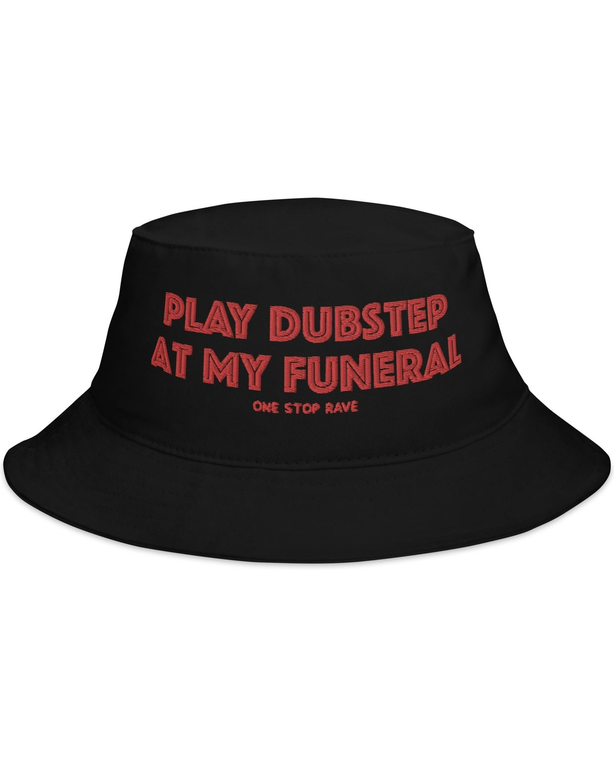 Play Dubstep At My Funeral Bucket Hat, Bucket Hat, - One Stop Rave