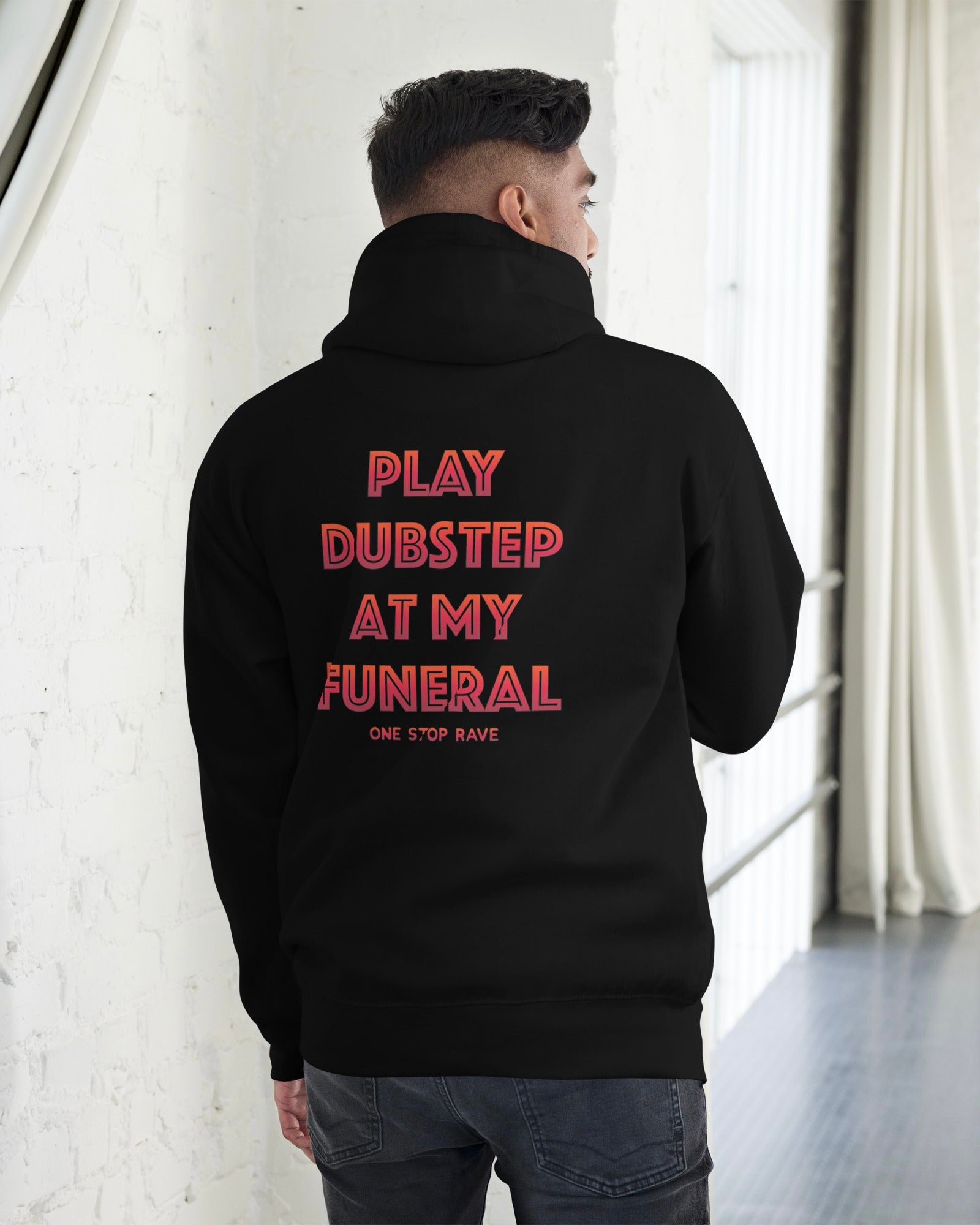 Play Dubstep At My Funeral Hoodie, Hoodie, - One Stop Rave