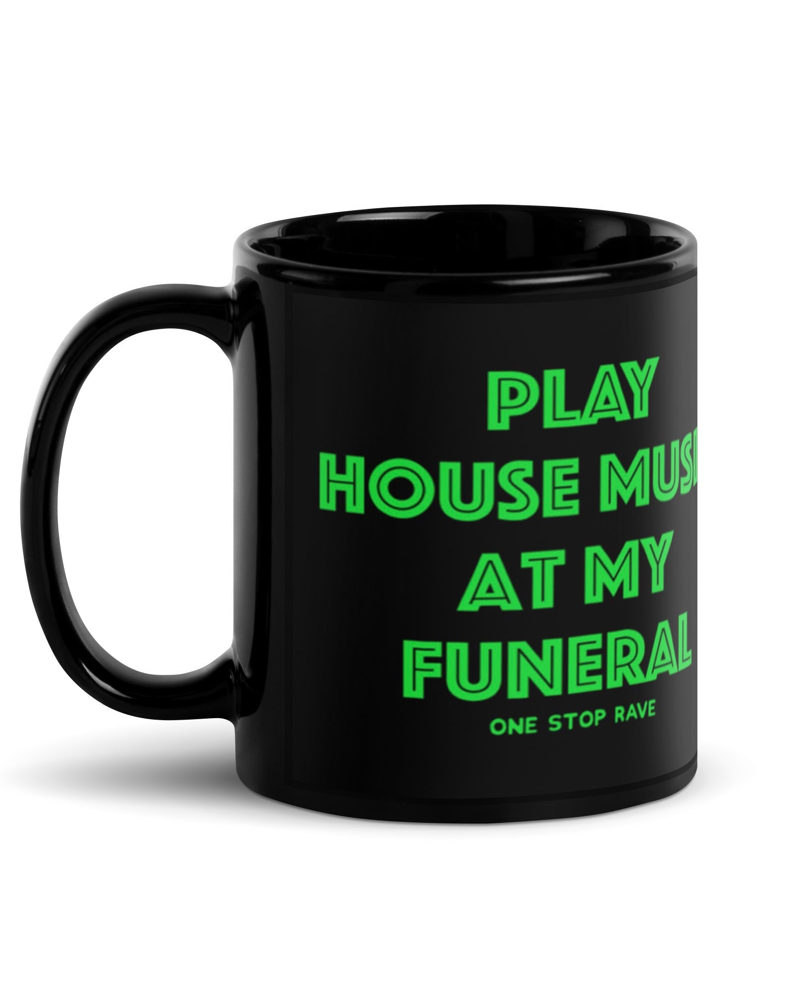 Play House Music At My Funeral Mug, , - One Stop Rave