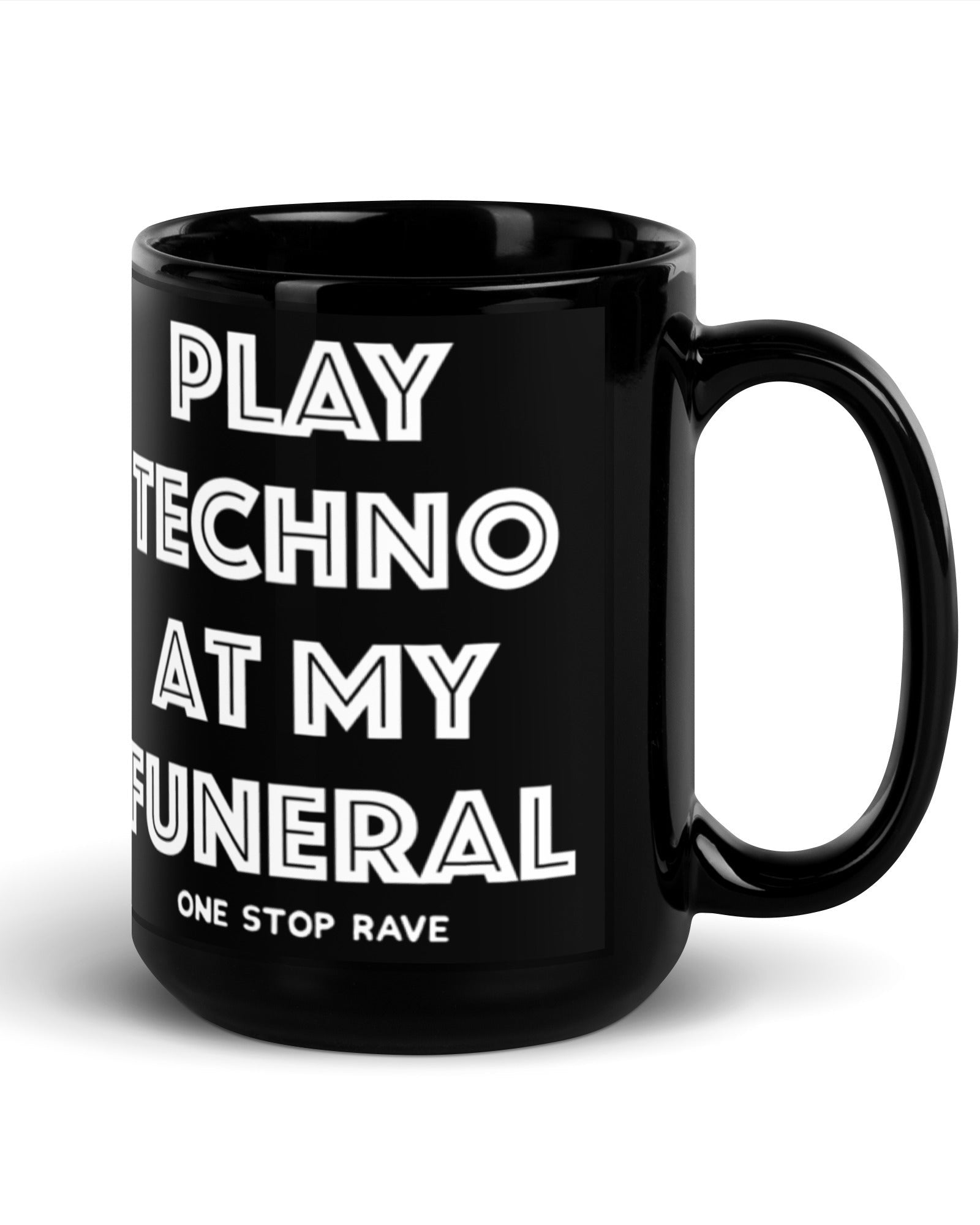 Play Techno At My Funeral Mug, , - One Stop Rave