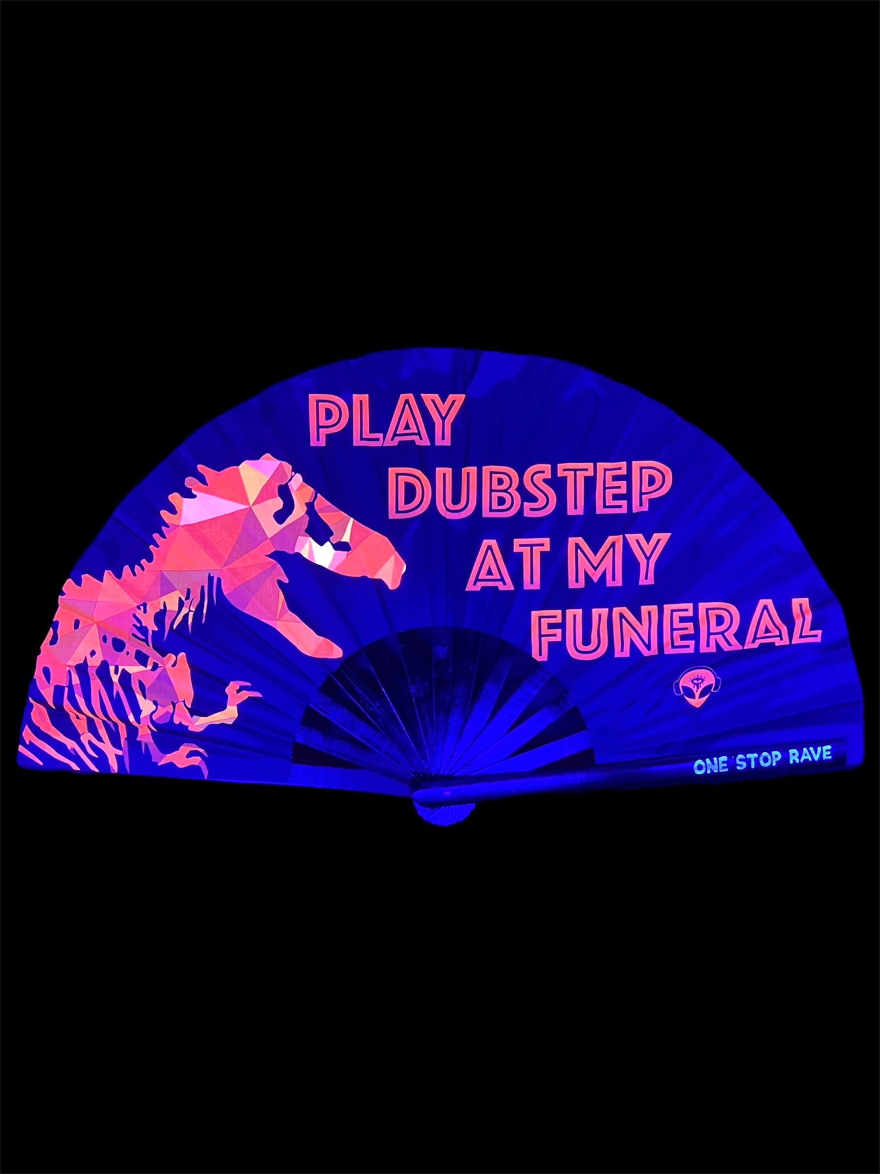 Play Dubstep At My Funeral Hand Fan, Festival Fans 13.5", - One Stop Rave