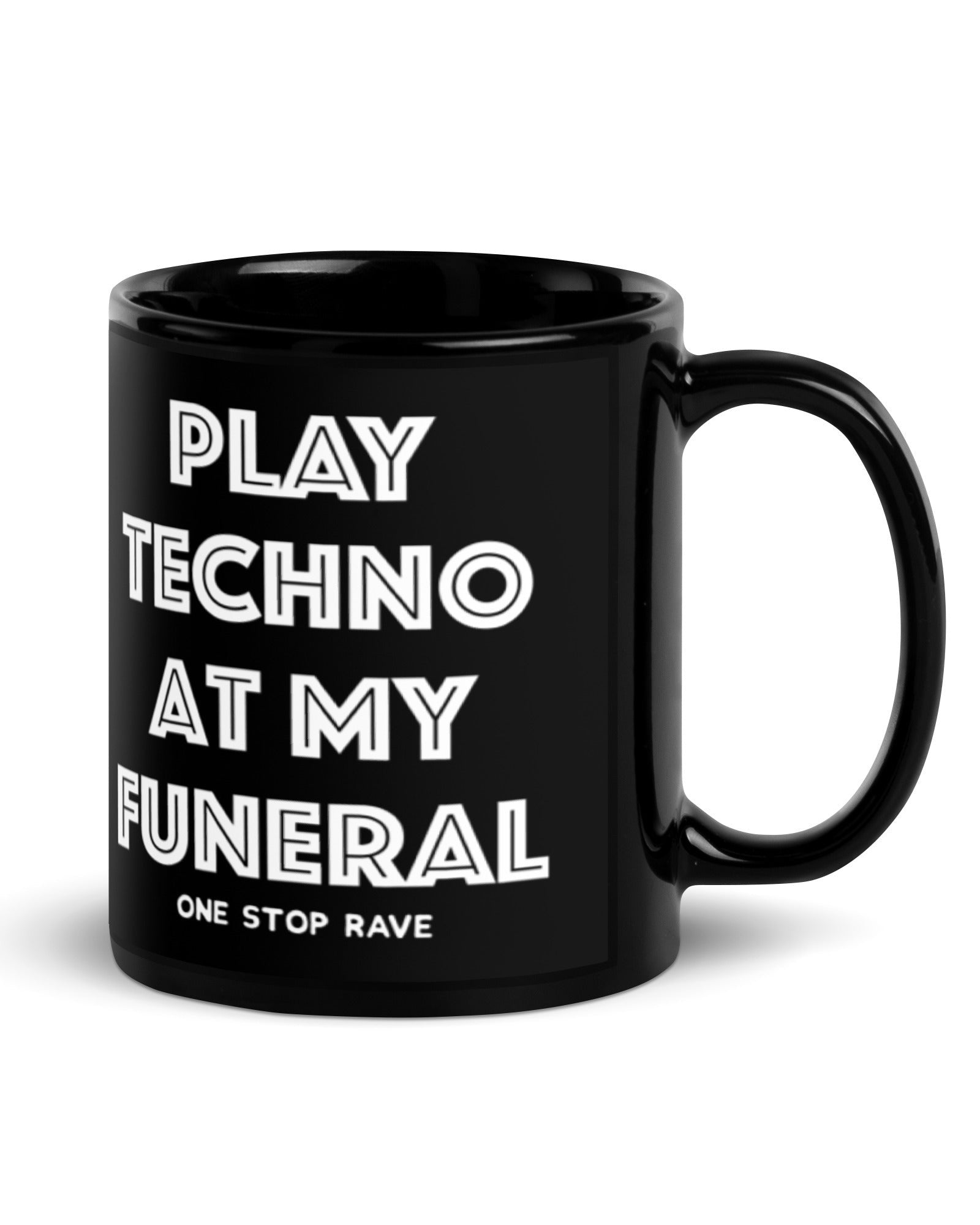 Play Techno At My Funeral Mug, , - One Stop Rave