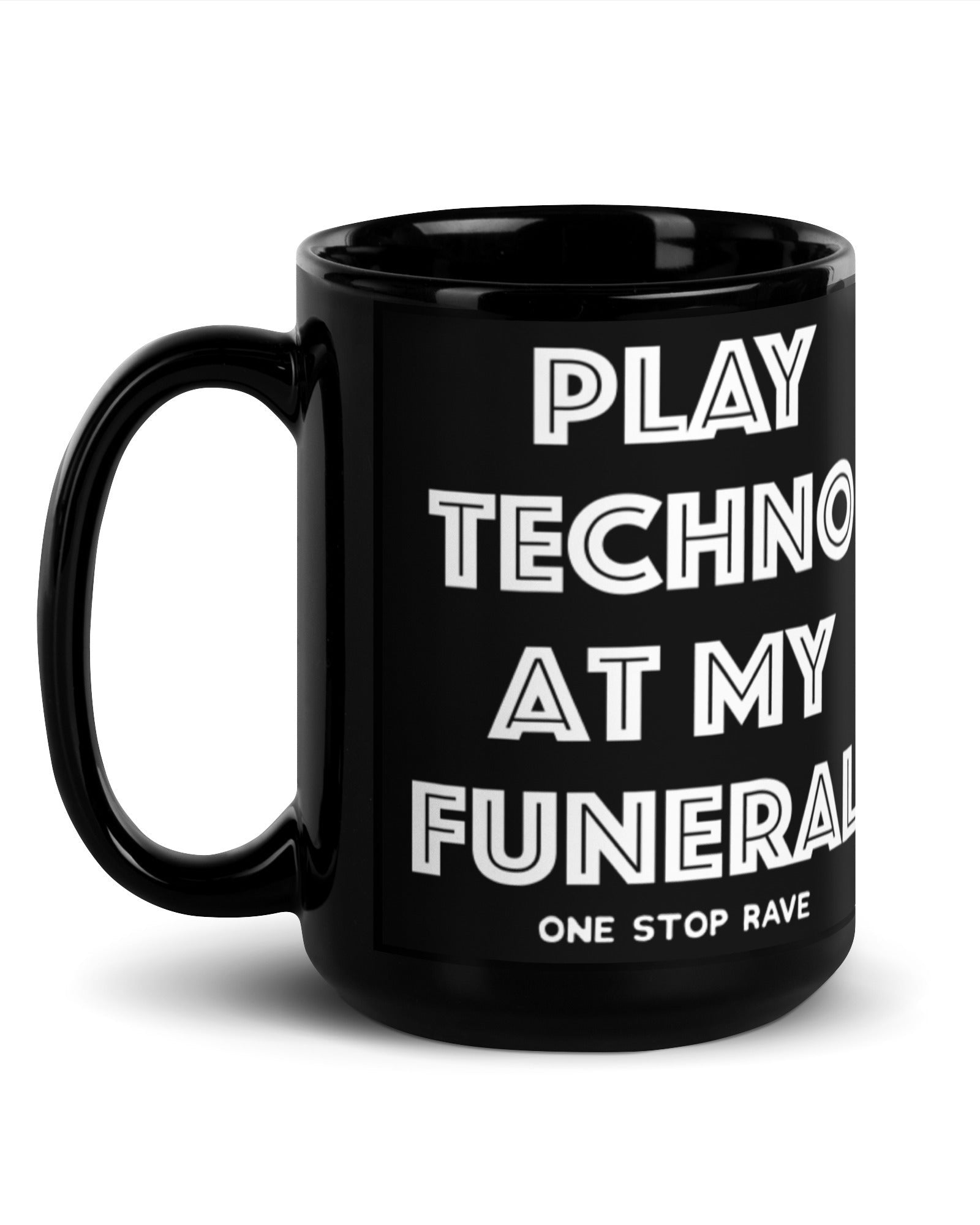 Play Techno At My Funeral Mug, , - One Stop Rave
