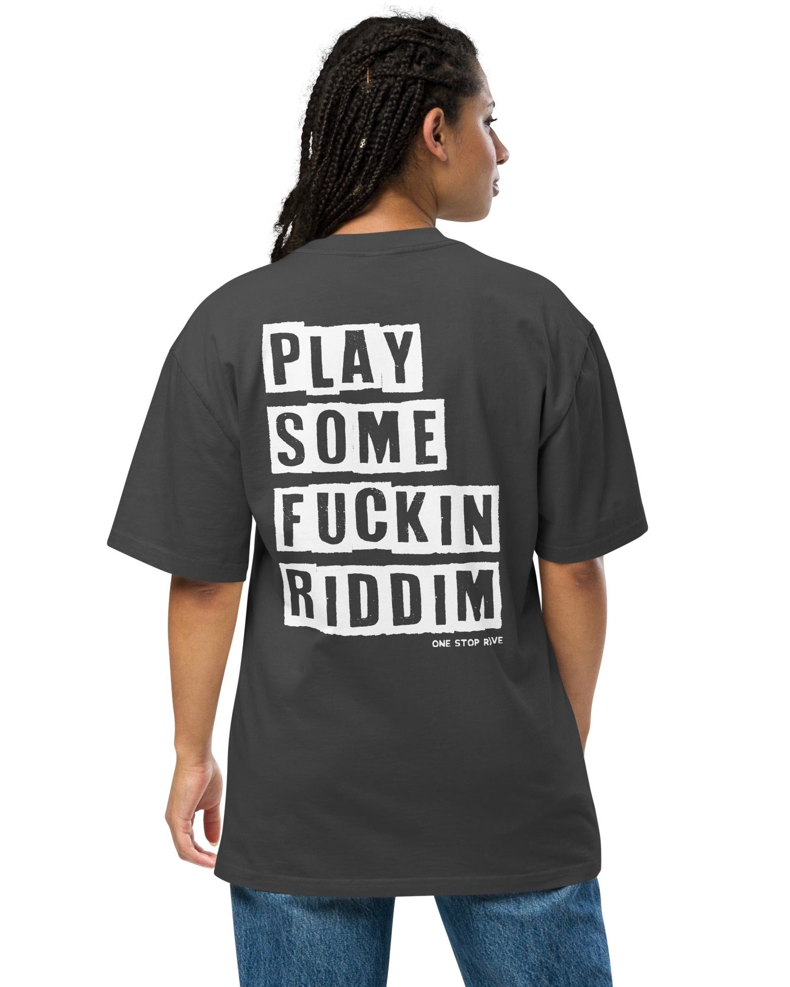 Play Some Fuckin Riddim Oversized Faded T-Shirt