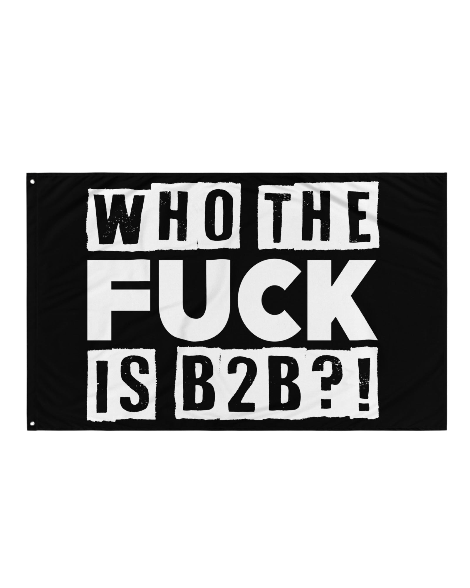 Who TF is B2B?! Festival Flag