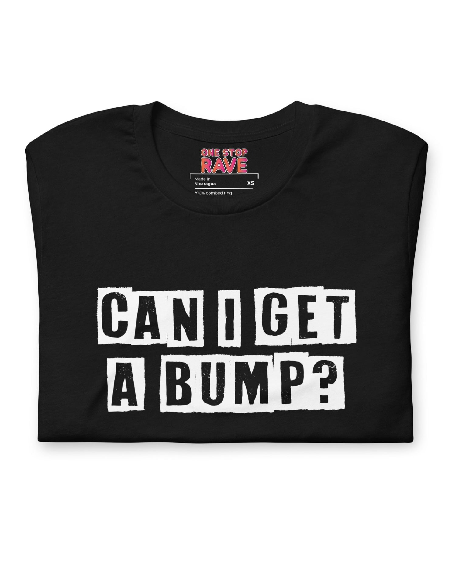 A folded black t-shirt with the phrase "CAN I GET A BUMP?" & OSR label.
