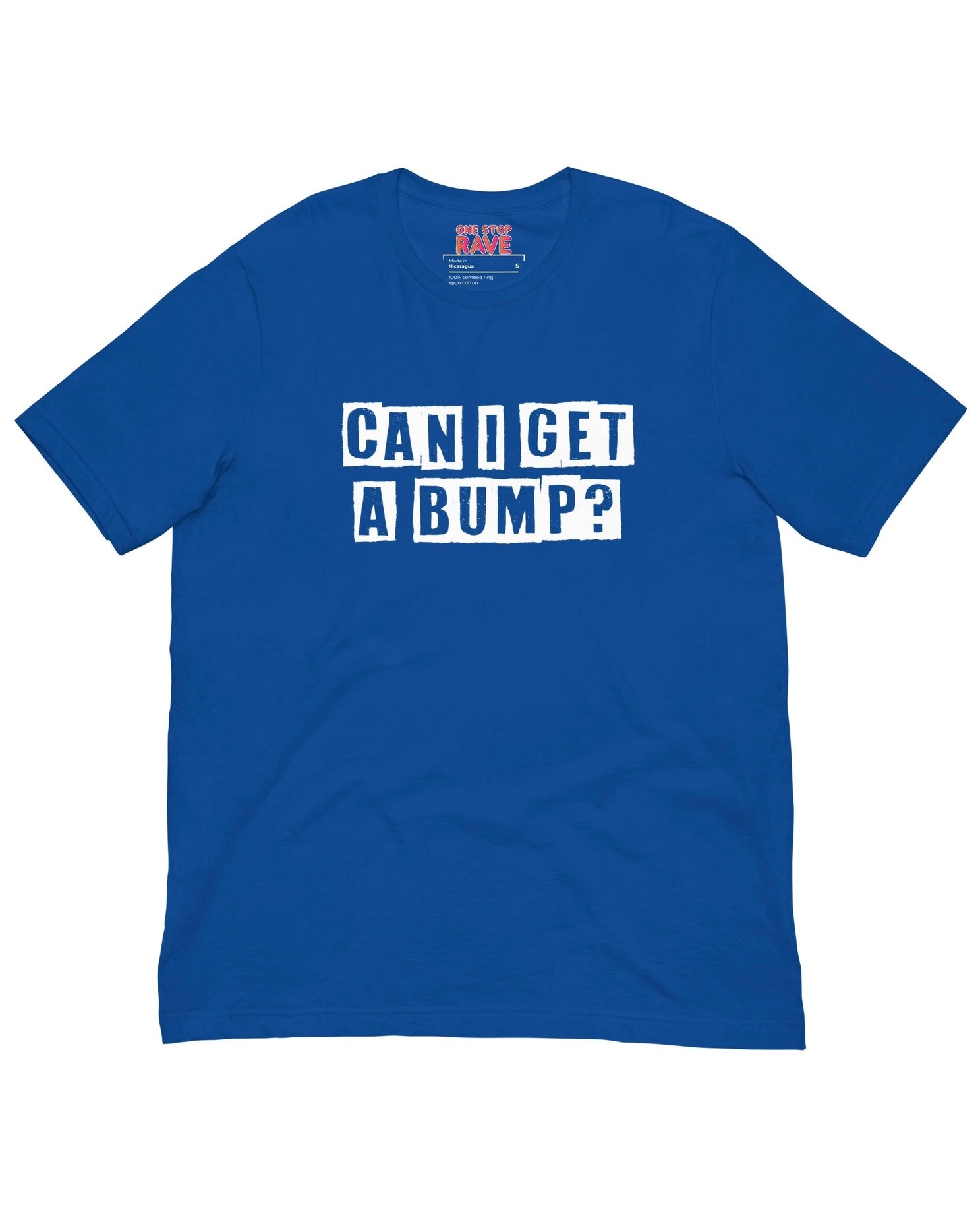 True Royal Blue t-shirt with the phrase "CAN I GET A BUMP?" & OSR label