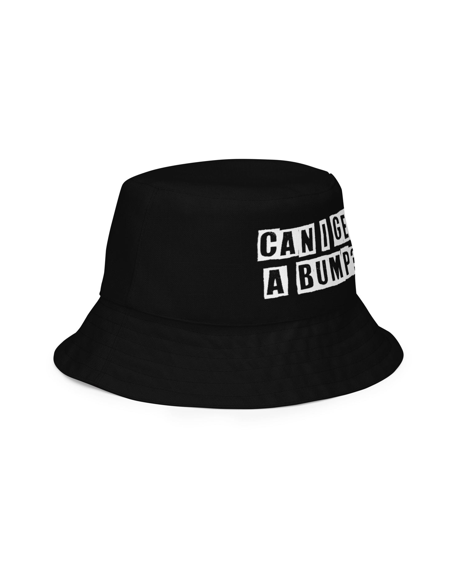 Side view of a black bucket hat with the phrase "CAN I GET A BUMP?".