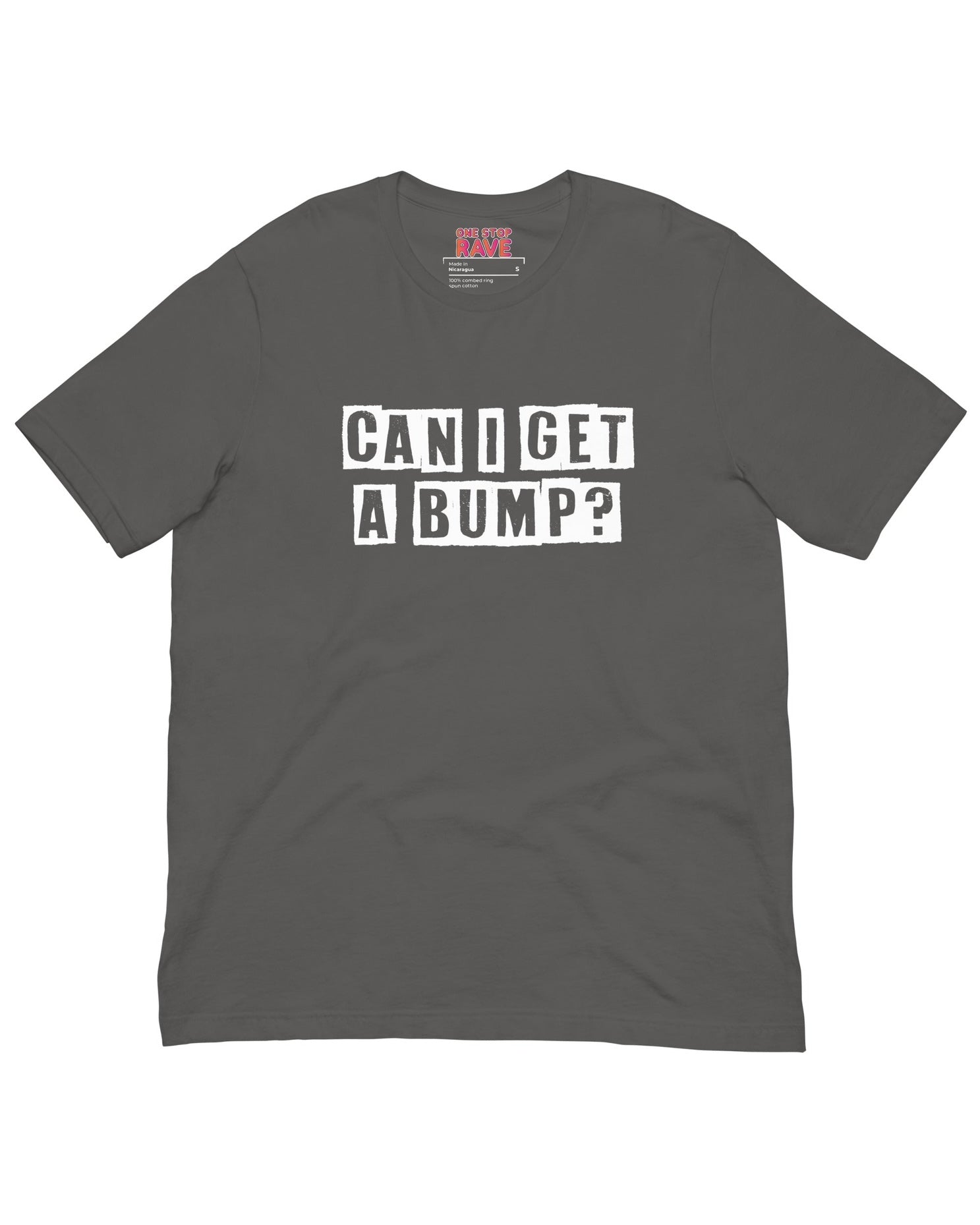 Asphalt Gray t-shirt with the phrase "CAN I GET A BUMP?" & OSR label