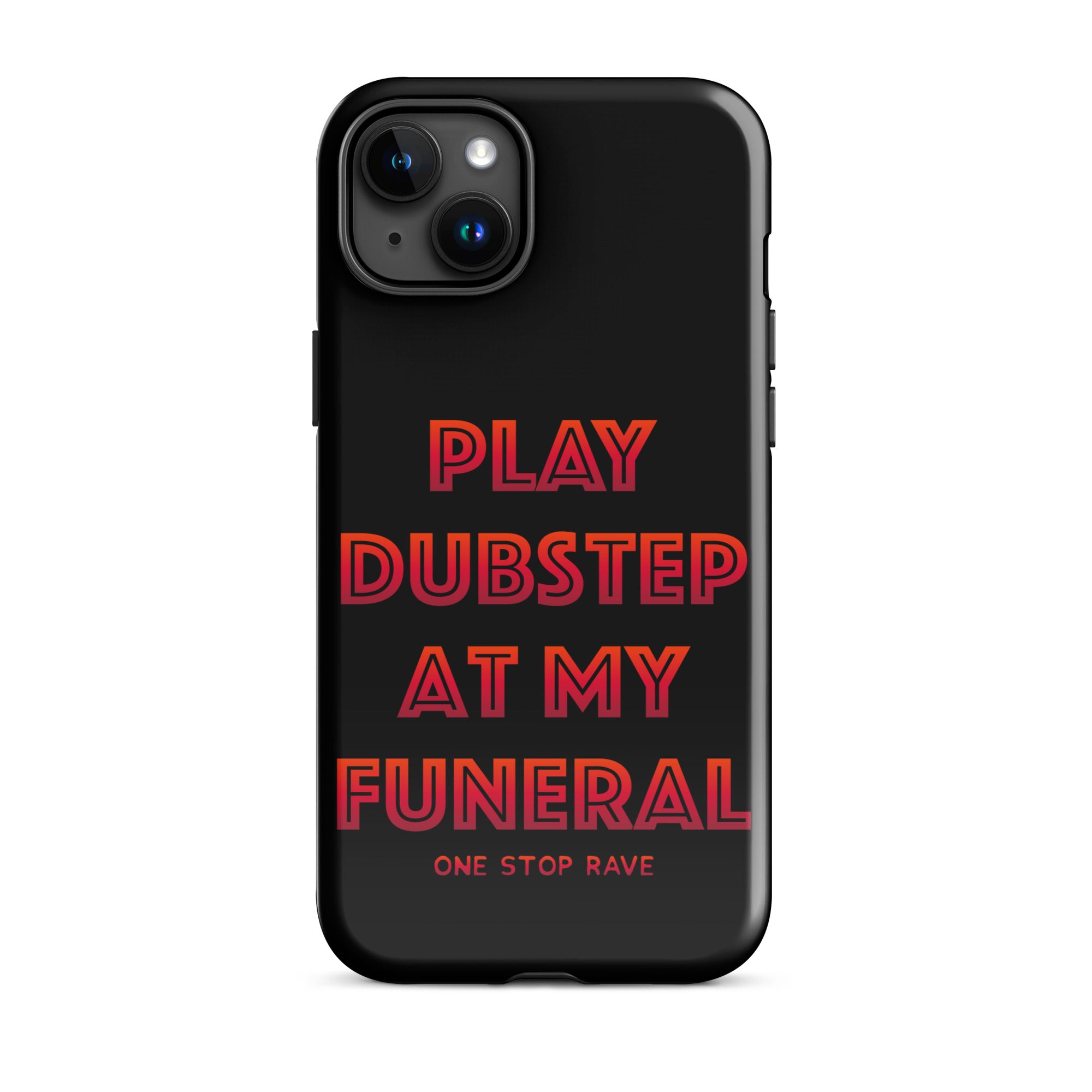 Play Dubstep At My Funeral Tough Case for iPhone®
