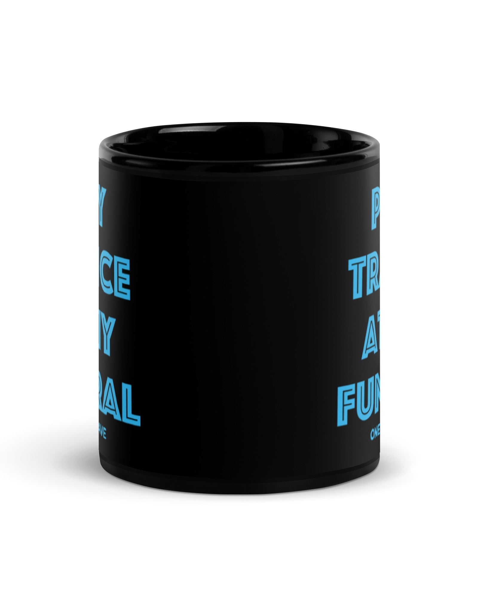 Play Trance At My Funeral Mug, , - One Stop Rave